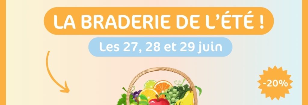 Braderie d’été chez Bio Dore !